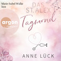 Hörbuchcover von Das St. Alex - Tagmond: Roman von Anne Lück, wird gesprochen von Marie-Isabel Walke