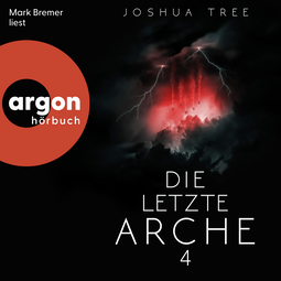 Hörbuchcover von Die letzte Arche 4 von Joshua Tree, wird gesprochen von Mark Bremer