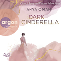 Hörbuchcover von Dark Cinderella von Anya Omah, wird gesprochen von Chantal Busse, Vincent Fallow