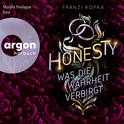 Hörbuchcover von Honesty. Was die Wahrheit verbirgt von Franzi Kopka, wird gesprochen von Marylu Poolman