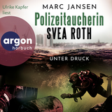 Hörbuchcover von Unter Druck: Der zweite Fall für die Polizeitaucherin Svea Roth von Marc Jansen