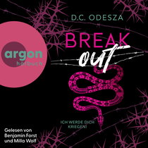 Hörbuchcover von Break out – Ich werde dich kriegen! von D.C. Odesza, wird gesprochen von Benjamin Forst, Milla Wolf
