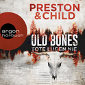 Hörbuchcover von Old Bones – Tote lügen nie von Douglas Preston, Lincoln Child, wird gesprochen von Tanja Geke