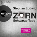 Hörbuchcover von Zorn – Schwarze Tage: Thriller von Stephan Ludwig, wird gesprochen von David Nathan