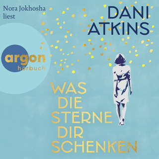 Hörbuchcover von Was die Sterne dir schenken: Roman