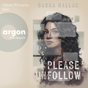 Hörbuchcover von Please unfollow von Basma Hallak, wird gesprochen von Aileen Wrozyna