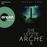 Hörbuchcover von Die letzte Arche 5 von Joshua Tree