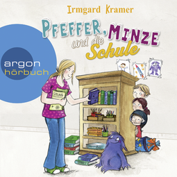 Hörbuchcover von Pfeffer, Minze und die Schule von Irmgard Kramer, wird gesprochen von Stefan Kaminski