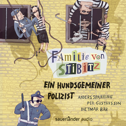 Hörbuchcover von Familie von Stibitz - Ein hundsgemeiner Polizist von Anders Sparring, Per Gustavsson, wird gesprochen von Dietmar Bär