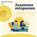 Hörbuchcover von Zusammen entspannen: Paarmeditationen für mehr Liebe, Freundschaft und Verbundenheit von Ulrich Hoffmann, wird gesprochen von Alexander Radszun