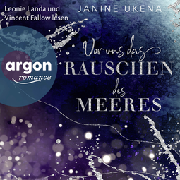 Hörbuchcover von Vor uns das Rauschen des Meeres von Janine Ukena, wird gesprochen von Leonie Landa, Vincent Fallow