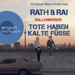 Hörbuchcover von Bullenbrüder: Tote haben kalte Füße: Eine Krimi-Komödie von Hans Rath, Edgar Rai, wird gesprochen von Christoph Maria Herbst