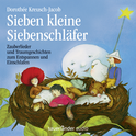 Hörbuchcover von Sieben kleine Siebenschläfer: Zauberlieder und Traumgeschichten zum Entspannen und Einschlafen