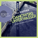 Hörbuchcover von Danowski: Unter Wasser von Till Raether, wird gesprochen von Oliver Erwin Schönfeld