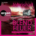 Hörbuchcover von Blendfeuer von Ingar Johnsrud, wird gesprochen von Tim Gössler