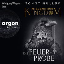 Hörbuchcover von Millennium Kingdom: Die Feuerprobe von Tonny Gulløv, wird gesprochen von Wolfgang Wagner