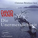 Hörbuchcover von Die Unermesslichkeit von David Vann, wird gesprochen von Christian Brückner