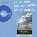 Hörbuchcover von Und es wird trotzdem wieder Sommer werden: Über Trauer und Hoffnung von Sebastian Becker, wird gesprochen von Sebastian Becker