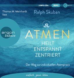 Hörbuchcover von ATMEN - heilt - entspannt - zentriert: Der Weg zur individuellen Atempraxis von Ralph Skuban, wird gesprochen von Thomas M. Meinhardt