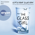 Hörbuchcover von The Glass Girl von Kathleen Glasgow, wird gesprochen von Nora Schulte