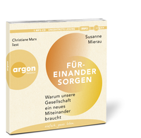 Zusatzmaterial PA 978 3 8398 8257 3 innen 002 von Füreinander sorgen: Warum unsere Gesellschaft ein neues Miteinander braucht von Susanne Mierau, Christiane Marx