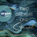 Hörbuchcover von Two Dreams, One Secret: Roman von Nina Bilinszki, wird gesprochen von Martha Kindermann, Florian Schmidtke