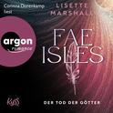 Hörbuchcover von Fae Isles − Der Tod der Götter von Lisette Marshall, wird gesprochen von Corinna Dorenkamp