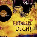 Hörbuchcover von Erinnere dich!: Thriller von Max Reiter, wird gesprochen von Peter Lontzek