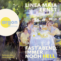 Hörbuchcover von Fast Abend, immer noch hell von Linea Maja Ernst, wird gesprochen von Jana Kozewa