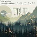 Hörbuchcover von True Colors von Emily Aves, wird gesprochen von Paula Hans, Thaddäus Gold