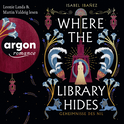 Hörbuchcover von Where the Library hides. Geheimnisse des Nil, Band 2 von Isabel Ibañez, wird gesprochen von Leonie Landa, Martin Valdeig