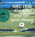 Hörbuchcover von Wer alles weiß, hat keine Ahnung von Horst Evers, wird gesprochen von Horst Evers