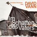 Hörbuchcover von Im Schatten des Vaters von David Vann, wird gesprochen von Christian Brückner