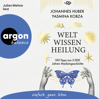 Hörbuchcover von Weltwissen Heilung: 100 Tipps aus 5.000 Jahren Medizingeschichte