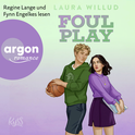 Hörbuchcover von Foul Play von Laura Willud, wird gesprochen von Regine Lange, Fynn Engelkes