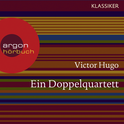 Hörbuchcover von Ein Doppelquartett von Victor Hugo, wird gesprochen von Joachim Schönfeld
