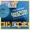 Hörbuchcover von Danowski: Treibland von Till Raether, wird gesprochen von Oliver Erwin Schönfeld