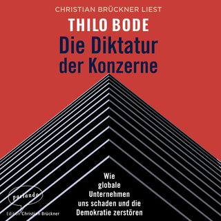 Hörbuchcover von Die Diktatur der Konzerne: Wie globale Unternehmen uns schaden und die Demokratie zerstören