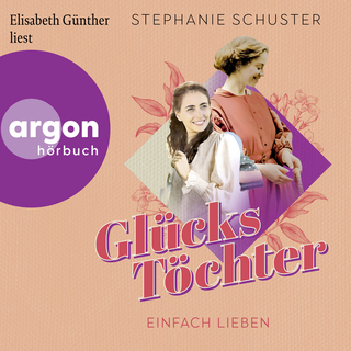 Hörbuchcover von Glückstöchter - Einfach lieben
