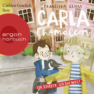 Hörbuchcover von Carla Chamäleon: Oh Schreck, ich bin weg!