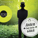 Hörbuchcover von Anton hat kein Glück von Lars Vasa Johansson, wird gesprochen von Andreas Fröhlich