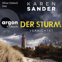 Hörbuchcover von Der Sturm: Vernichtet von Karen Sander, wird gesprochen von Oliver Siebeck