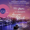 Hörbuchcover von Wir zwei in diesem Augenblick von Isabell May, wird gesprochen von Marylu Poolman, Chris Nonnast, Markus J. Bachmann, Carlos Lobo