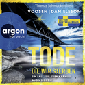 Hörbuchcover von Tode, die wir sterben: Ein Fall für Svea Karhuu und Jon Nordh von Roman Voosen, Kerstin Signe Danielsson, wird gesprochen von Thomas Schmuckert