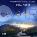 Hörbuchcover von Wir irgendwann von Kira Mohn, wird gesprochen von Ulrike Kapfer, Oliver Kube