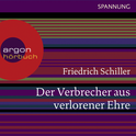 Hörbuchcover von Der Verbrecher aus verlorener Ehre von Friedrich Schiller, wird gesprochen von Michael Rotschopf