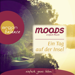 Hörbuchcover von Ein Tag auf der Insel: Balance Moods – einfach Musik