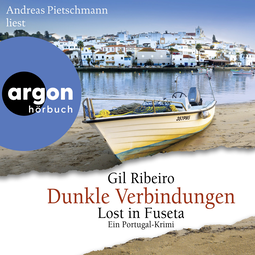 Hörbuchcover von Dunkle Verbindungen: Lost in Fuseta. Ein Portugal-Krimi von Gil Ribeiro, wird gesprochen von Andreas Pietschmann