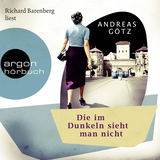 Hörbuchcover von Die im Dunkeln sieht man nicht: Kriminalroman von Andreas Götz
