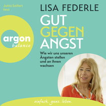 Hörbuchcover von Gut gegen Angst: Wie wir uns unseren Ängsten stellen und an ihnen wachsen von Lisa Federle, wird gesprochen von Jutta Seifert